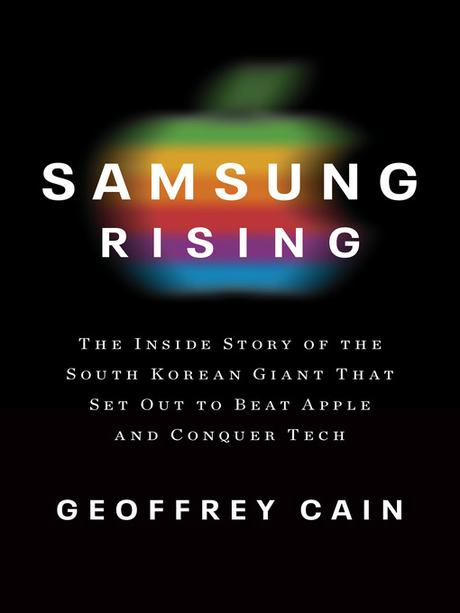 Title details for Samsung Rising by Geoffrey Cain - Available